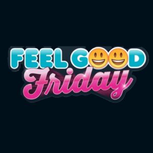Feelgood Friday